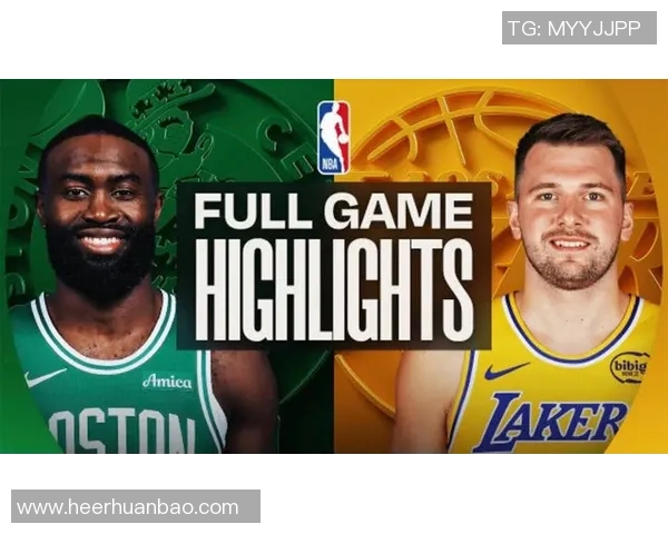 湖人凯尔特人巅峰对决再燃传奇宿敌上演新世纪荣耀争锋 湖人凯尔特人巅峰对决再燃传奇宿敌上演新世纪荣耀争锋